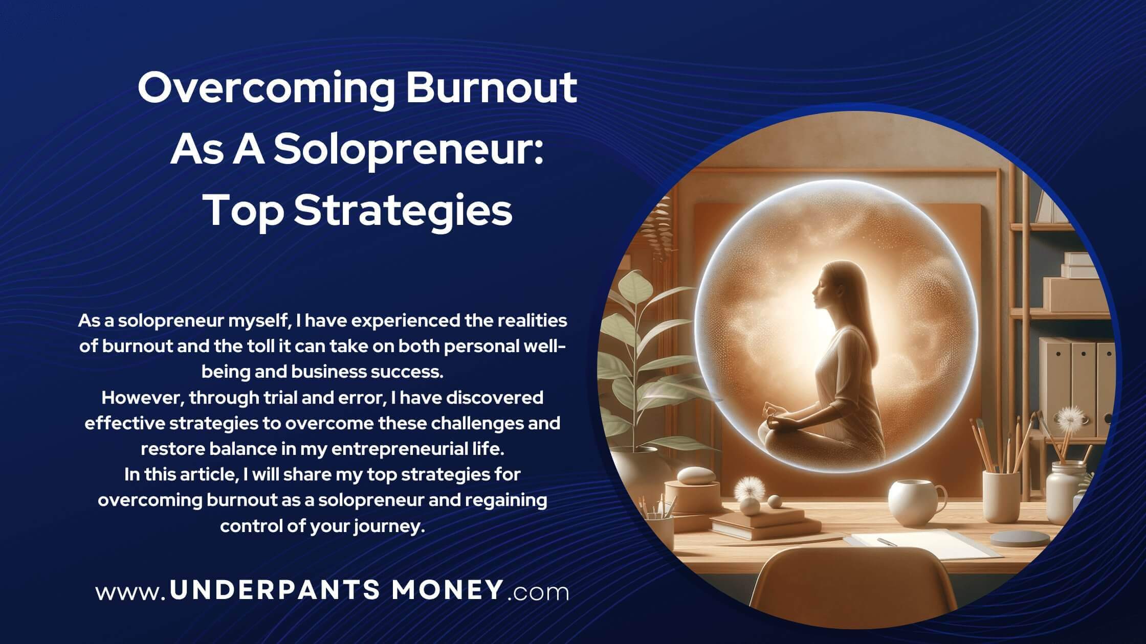 overcoming burnout as a solopreneur title and description on blue with image of woman meditating in relaxing office to the right