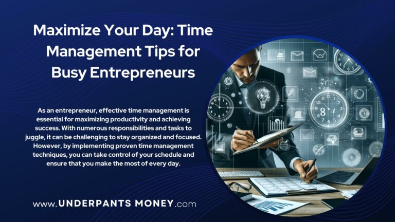 Maximize Your Day: Time Management Tips for Busy Entrepreneurs