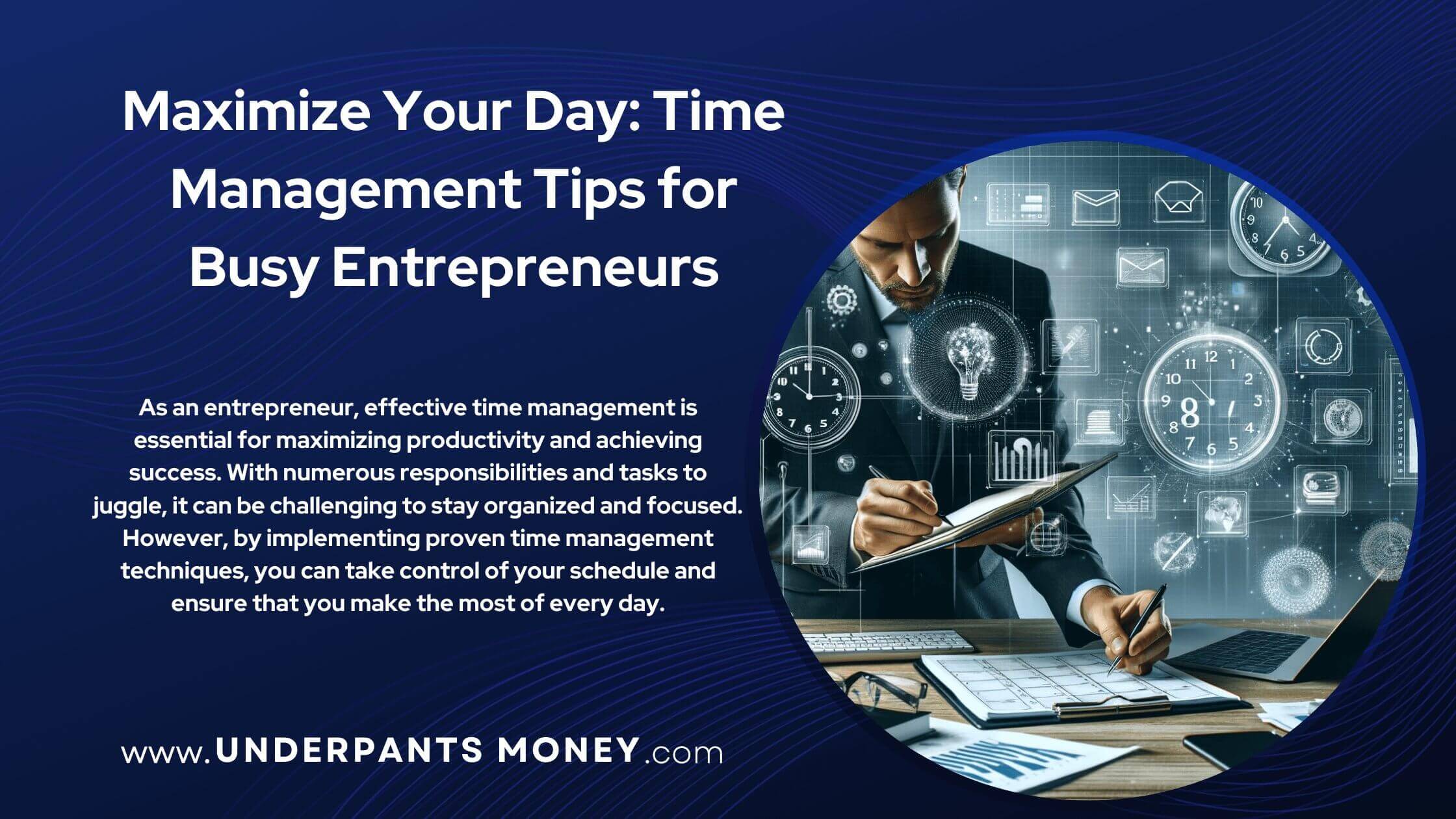 Time management tips for busy entrepreneurs title with descriptive text on blue with image of productive man sitting at desk