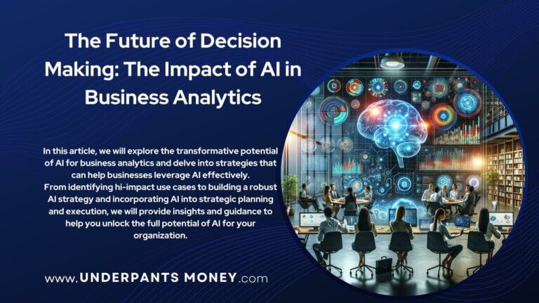 The Future of Decision Making: The Impact of AI in Business Analytics